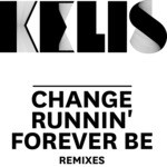 cover: Kelis - Change/Runnin'/Forever Be remixes