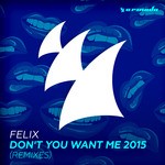 cover: Felix - Don't You Want Me 2015 (Remixes)