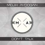 cover: Melih Aydogan - Dont' Talk