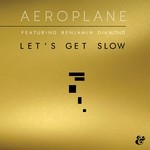 cover: Benjamin Diamond|Aeroplane - Let's Get Slow