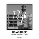 cover: Bs As Deep - Rooftop Of Love