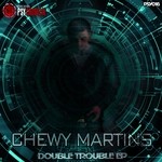 cover: Chewy Martins - Double Trouble