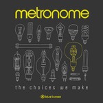 cover: Metronome - The Choices We Make