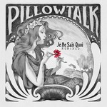 cover: Pillowtalk - Je Ne Sais Quoi (remixes)