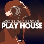 cover: Diaz, Francesco|Young Rebels - Play House