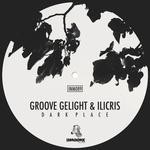 cover: Groove Delight|Ilicris - DARK PLACE