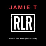 cover: Jamie T - Dont You Find (RLR Remix)