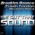 cover: Alexandra Prince|Brooklyn Bounce|Trash Gordon - We Got That Sound