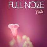 cover: Full Noize - Pistil