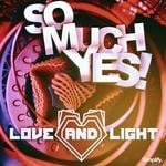 cover: Love & Light - So Much Yes!