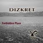 cover: Dizkret - Forbidden Place