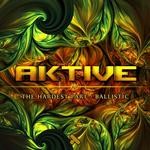 cover: Aktive - The Hardest Part/Ballistic