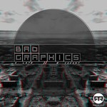 cover: Bad Graphics - Late/Vacant