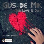 cover: Gijs De Mik - Our Love Is Dead