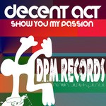 cover: Decent Act - Show You My Passion