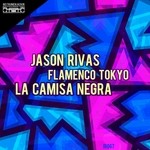 cover: Flamenco Tokyo|Rivas, Jason - La Camisa Negra