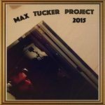 cover: Max Tucker - Project 2015