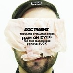 cover: Doc Trashz - Ham On Eyes