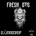 cover: Fresh Otis - Gluecksgedicht