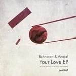 cover: Anatol|Echnaton - Your Love EP