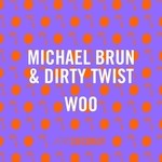 cover: Brun, Michael|Dirty Twist - Woo