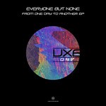 cover: Everyone But None - From One Day To Another