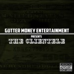 cover: The Clientele - Gutter Money Entertainment Presents