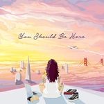 cover: Kehlani - You Should Be Here