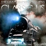 cover: Classic Us - The Death Express Returns