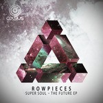 cover: Rowpieces - Super Soul The Future EP