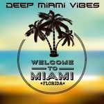 cover: Various - Deep Miami Vibes: Welcome To Miami Florida