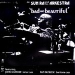 cover: Sun Ra & His Arkestra - Bad & Beautiful