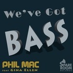 cover: Phil Mac Feat Gina Ellen|Mac, Phil - We've Got Bass