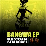 cover: Rhythm Staircase - Bangwa EP