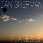 cover: Dan Sherman - Places EP