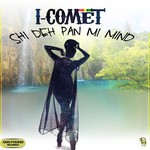 cover: I Comet - She Deh Pan Mi Mind