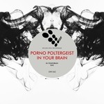 cover: Porno Poltergeist - In Your Brain