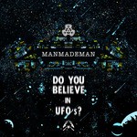 cover: Manmademan - Do You Believe In UFOs (remixes)