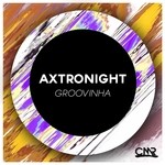 cover: Axtronight - Groovinha