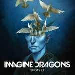 cover: Imagine Dragons - Shots EP