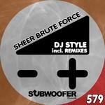 cover: Dj Style - Sheer Brute Force