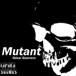 cover: Oskar Guerrero - Mutant