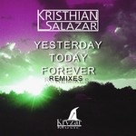 cover: Kristhian Salazar - Yesterday Today & Forever (remixes)