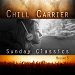 cover: Chill Carrier - Sunday Classics Vol 5