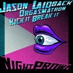 cover: Jason Laidback - Orgasmatron/Kick It Break It