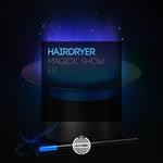 cover: Hairdryer - Magick Show EP