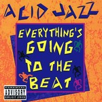 cover: Various - Acid Jazz Everything's Going To The Beat (Digitally Remastered)