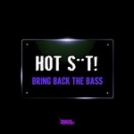 cover: Hot Shit - Bring Back The Bass