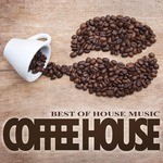 cover: Various - Coffee House (Best Of House Music)