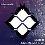 cover: Bert H - Give Me More EP